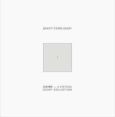 Benoit Pierre Emery: Carre. A Vintage Scarf Collection by Benoit Pierre  ...
