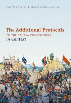Additional Protocols to the Geneva Conventions in Context, Hardcover by Bella...
