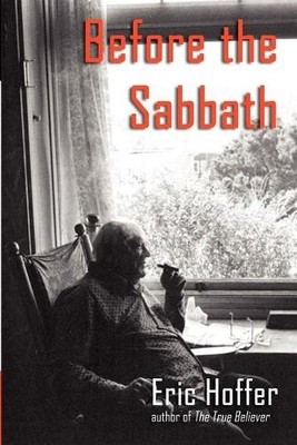 Eric Hoffer Before the Sabbath (Taschenbuch)