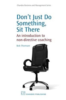 Don't Just Do Something, Sit There : An Introduction to Non-Direc