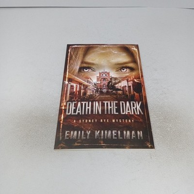 Death In The Dark: Sydney Rye Mysteries Book 2 Paperback by Emily Kimelman