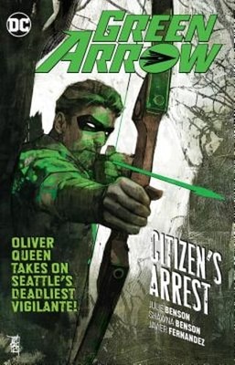 Green Arrow Vol. 7: Citizen's Arrest by Julie Benson: Used