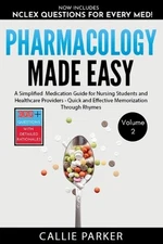 Pharmacology Made Easy: Vol 2: A Simplified Guide to Commonly Prescribed Medicat