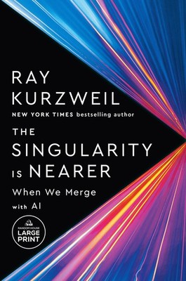 The Singularity Is Nearer: When We Merge with AI (Random House Large Print)
