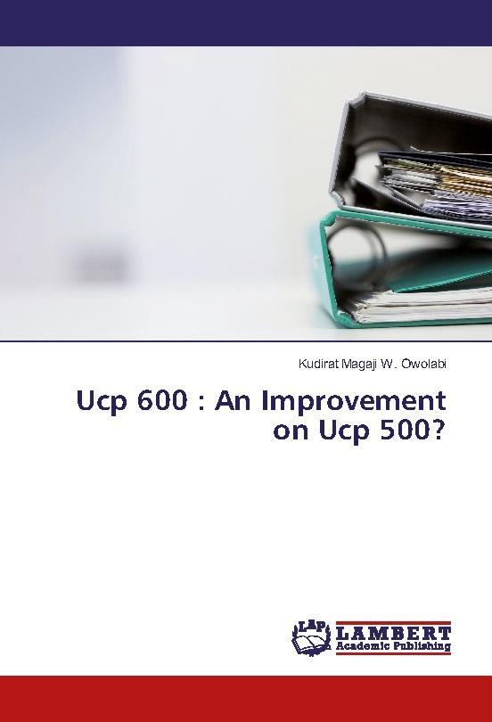 Thumbnail - Ucp 600 : An Improvement On Ucp 500? Kudirat Magaji W. Owolabi