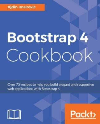 Bootstrap 4 Cookbook by Imsirovic, Ajdin