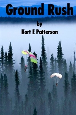 GROUND RUSH By Kort E Patterson **BRAND NEW**