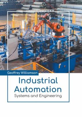 Industrial Automation: Systems and Engineering -