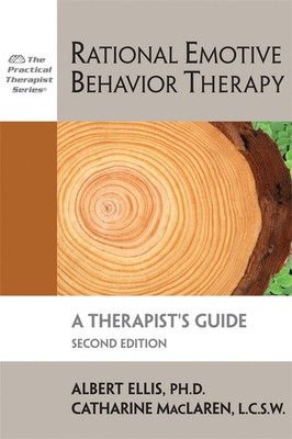 Rational Emotive Behavior Therapy, 2nd Edition: A Therapist's Guide by Albert El
