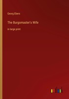The Burgomaster's Wife In Large Print Georg Ebers Taschenbuch Englisch 2023