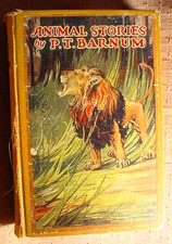 Rare PT Barnum Book - Animal Stories - Saalfield Publish - 1926 - 1st Pressing!