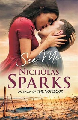 See Me: A stunning love story that will take your by Sparks, Nicholas 0751550019