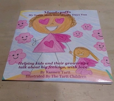Moodypuffs: My Super Mom Has Moody Days Too by Karmen Tartt Paperback Book