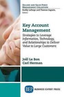 Key Account Management: Strategies to Leverage Information, Technology, and Relationships to Deliver Value to Large Customers by Joel Le Bon (Paperback / softback, 2015)