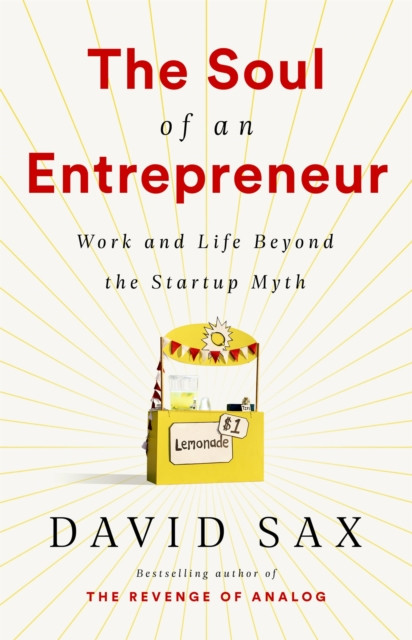 The Soul of an Entrepreneur by David Sax (Paperback Book)