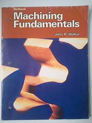 Machining Fundamentals (Workbook) - Paperback By Walker, John R - GOOD