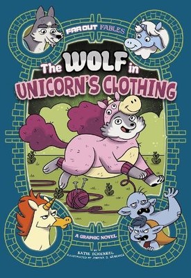 The Wolf in Unicorn's Clothing by Jimena S. Sanchez, Katie Sc... - 9781398213180