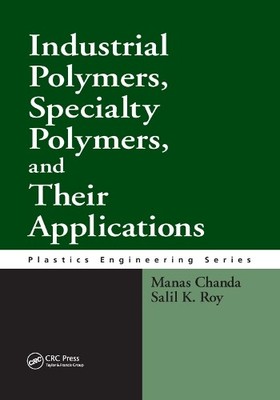 Industrial Polymers, Specialty Polymers, and Their Applicatio... - 9780367387150