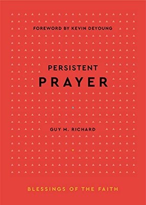 Guy Richard Persistent Prayer (Gebundene Ausgabe)