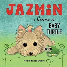 Jazmin Saves a Baby Turtle: Special Edition by Roc?o Zanca Oubre (English) Paper