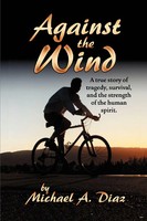 Michael A Diaz | Against The Wind | Taschenbuch | Englisch (2006) | iUniverse