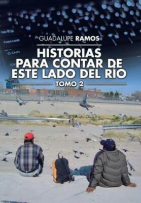 Historias Para Contar De Este Lado Del R?O: Tomo 2