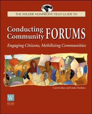 ''NEW'' THE WILDER NONPROFIT FIELD GUIDE TO CONDUCTING COMMUNITY FORUMS (2003) PB