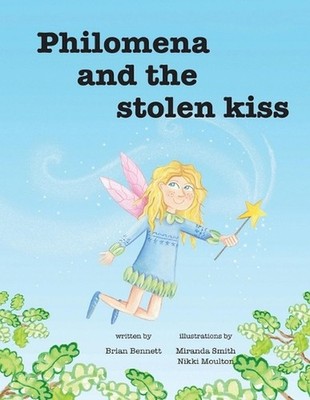 Philomena And The Stolen Kiss by Brian Bennett Paperback Book
