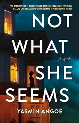 Not What She Seems: A Novel, Angoe, Yasmin