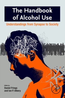 Ian P. Albery - Handbook of Alcohol Use   Understandings from Synapse  - X555z