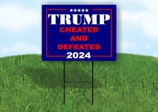 TRUMP CHEATED AND DEFEATED 2024 18x24 in Yard Road Sign w/ Stand