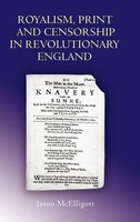 Jason Mcelligott | Royalism, Print And Censorship In Revolutionary England