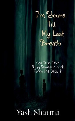 Yash Sharma | I'm Yours Till My Last Breath | Taschenbuch | Englisch (2021)