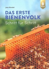 Riondet: Das erste Bienenvolk Schritt für Schr. Ratgeber/Imkern/Handbuch/Bienen