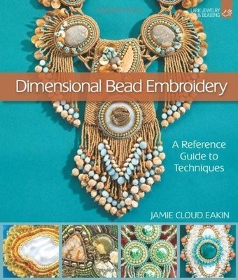 DIMENSIONAL BEAD EMBROIDERY: A REFERENCE GUIDE TO - Hardcover **Excellent**
