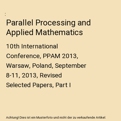 Parallel Processing and Applied Mathematics: 10th International Conference, PPAM