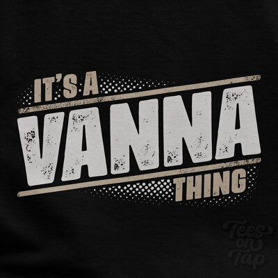 IT'S A VANNA THING T-SHIRT Name Nachname lustig Familie Geschenkidee