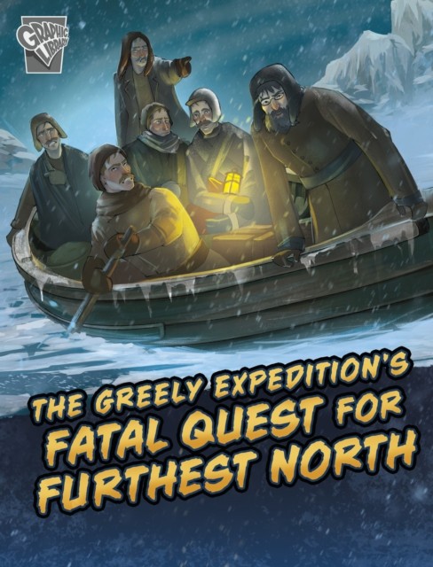 The Greely Expedition's Fatal Quest for Furthest North by Golriz Golkar