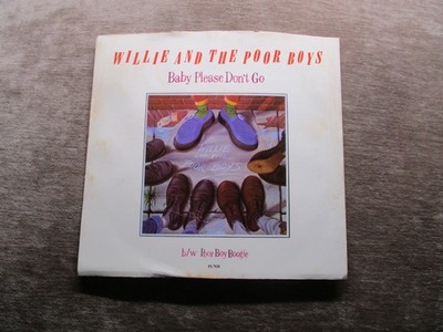 Willie & the Poor Boys, Baby Please Don't Go / Poor Boy Boogie w/ Picture Sleeve
