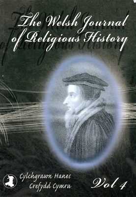 Pope, Robert &  Morgan, D Densil (editors) THE WELSH JOURNAL OF RELIGIOUS HISTOR