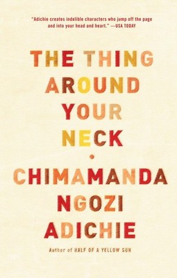 The Thing Around Your Neck - Adichie, Chimamanda Ngozi - Very Good - See con...