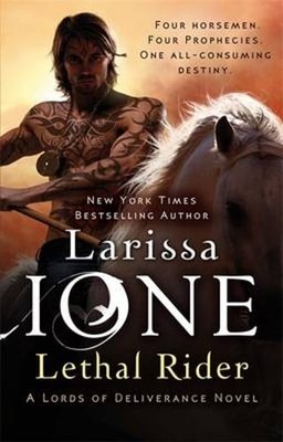 Lethal Rider: Number 3 in series by Larissa Ione: New