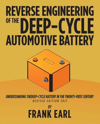 Reverse Engineering of the Deep-Cycle Automotive Battery Frank Earl Taschenbuch