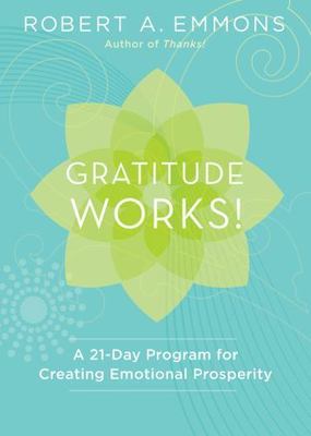 Gratitude Works!: A 21-Day Program for Creat- Emmons, 1118131290, hardcover, new