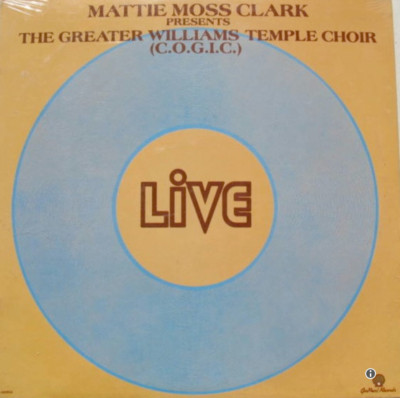 Mattie Moss Clark Presents The Greater Williams Temple Choir (C.O.G.I.C.)   Live