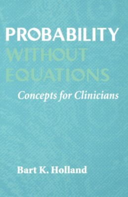 Holland - Probability Without Equations  Concepts for Clinicians - New - X555z