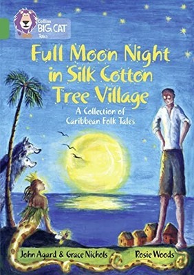 Full Moon Night in Silk Cotton Tree Village: A Coll by Nichols, Grace 0008147248