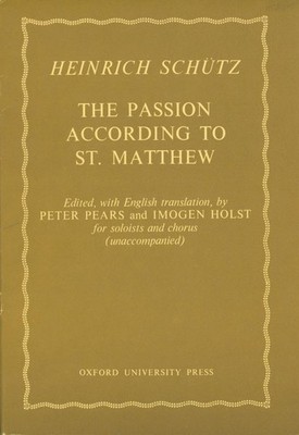 The Passion According To St. Matthew SATB Vocal Score Solos Schutz Pears Holst