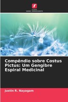 CompêNdio Sobre Costus Pictus: Um Gengibre Espiral Medicinal Justin R. Nayagam