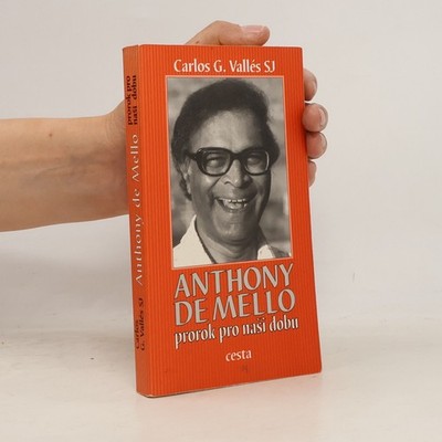 Anthony de Mello - prorok pro naši dobu  |  Carlos G. Vallés